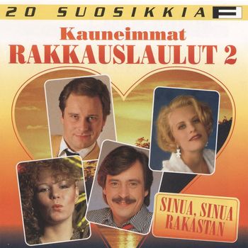 Various Artists - 20 Suosikkia / Kauneimmat rakkauslaulut 2 / Sinua, sinua rakastan