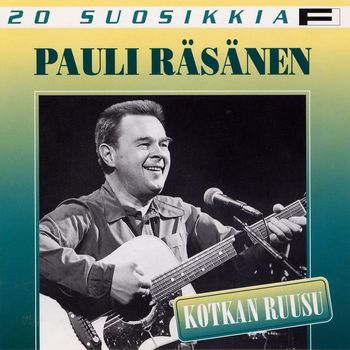 Pauli Räsänen - 20 Suosikkia / Kotkan ruusu