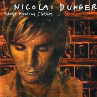 Nicolai Dunger - Songs Wearing Clothes