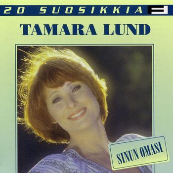Tamara Lund - 20 Suosikkia / Sinun omasi