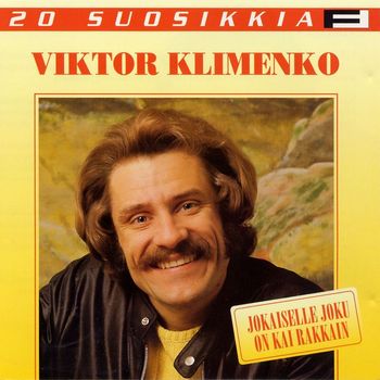 Viktor Klimenko - 20 Suosikkia / Jokaiselle joku on kai rakkain