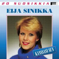 Eija Sinikka - 20 Suosikkia / Kanssasi sun