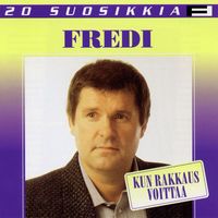Fredi - 20 Suosikkia / Kun rakkaus voittaa