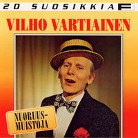 Vilho Vartiainen - 20 Suosikkia / Nuoruusmuistoja