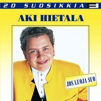Aki Hietala - 20 Suosikkia / Jos luoja suo
