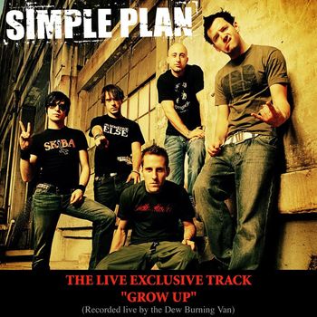Simple Plan - Grow Up (Live from Dew Burning Van)