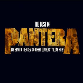 Pantera - The Best of Pantera: Far Beyond the Great Southern Cowboy's Vulgar Hits (Explicit)