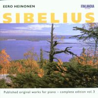 Eero Heinonen - Sibelius : Published Original Works for Piano - Complete Edition Vol. 3