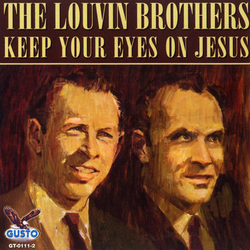 The Louvin Brothers - Keep Your Eyes On Jesus