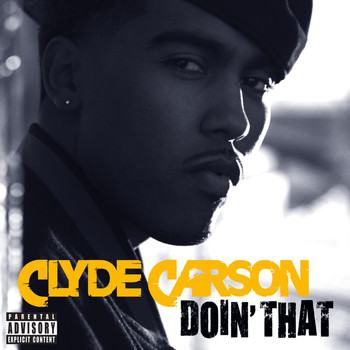 Clyde Carson - Doin' That (Explicit)