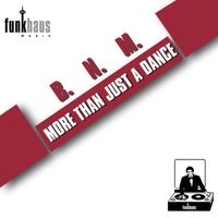 Bnm - More Than Just a Dance