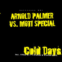 Arnold Palmer vs. Moti Special - Cold Days, Hot Nights