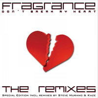 Fragrance - Don't Break My Heart (The Remixes)