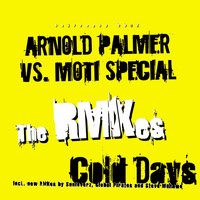 Arnold Palmer vs. Moti Special - Cold Days (The Remixes)