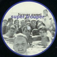 Forever Sweet - Super Trouper