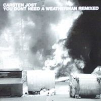 Carsten Jost - You don`t need a weatherman remixed
