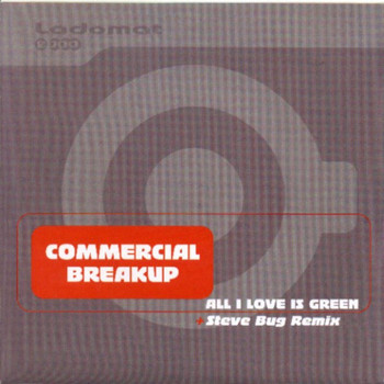 Commercial Breakup - All I Love Is Green