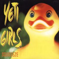 Yeti Girls - Squeeeze!