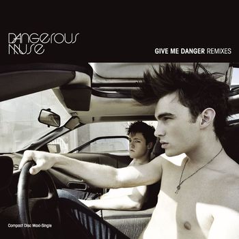 Dangerous Muse - Give Me Danger (Maxi Single)