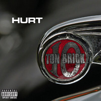 Hurt - Ten Ton Brick (Explicit)