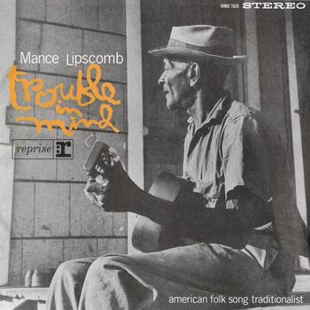 Mance Lipscomb - Trouble In Mind