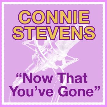 Connie Stevens - Now That You've Gone