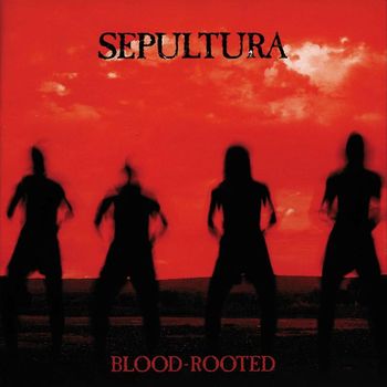 Sepultura - Blood-Rooted
