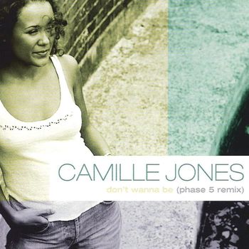 Camille Jones - Don't Wanna Be