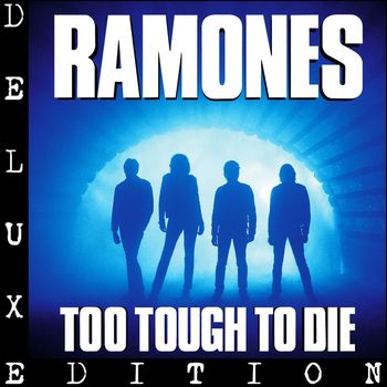 Ramones - Too Tough to Die (Expanded 2005 Remaster)