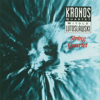 Kronos Quartet - Lutoslawski String Quartet