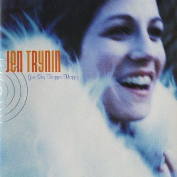 Jen Trynin - Gun Shy, Trigger Happy