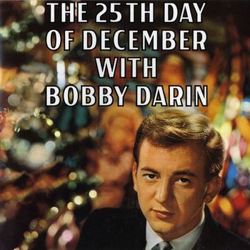 Bobby Darin - The 25th Day of December with Bobby Darin