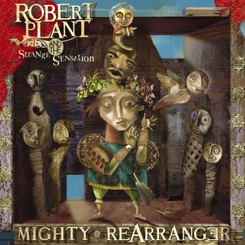 Robert Plant & The Strange Sensation - Mighty Rearranger