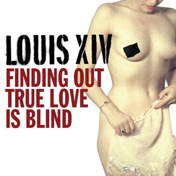 Louis XIV - Finding Out True Love Is Blind (Online Music)