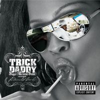 Trick Daddy - Sugar (Gimme Some) (Explicit)