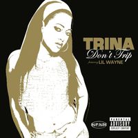 Trina - Don't Trip (Explicit)