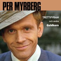 Per Myrberg - Trettiofyran och andra guldkorn