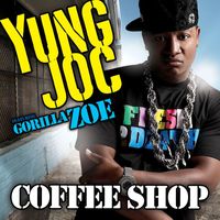 Yung Joc - Coffee Shop (feat. Gorilla Zoe)