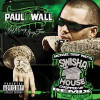 Paul Wall - Get Money Stay True (SwishaHouse Chopped Up Remix [Explicit])