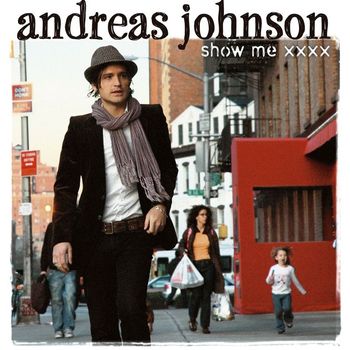 Andreas Johnson - Show Me Love