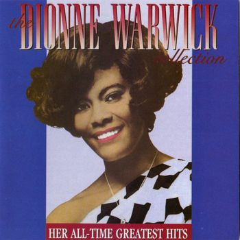 Dionne Warwick - The Dionne Warwick Collection: Her All-Time Greatest Hits