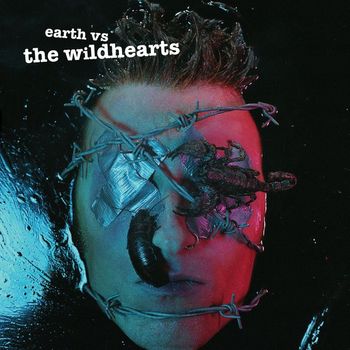 The Wildhearts - Earth Versus The Wildhearts (Explicit)