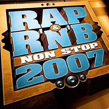 Rap & R'n"B Non Stop - Rap& r'n'b non stop 2007 (Explicit)