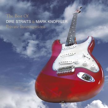 Dire Straits & Mark Knopfler - The Best of - Private Investigations