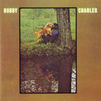 Bobby Charles - Bobby Charles [w/ Bonus Tracks]