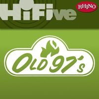 Old 97's - Rhino Hi-Five: Old 97's