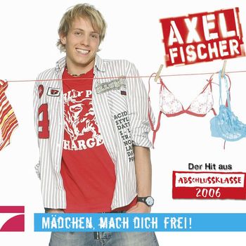 Axel Fischer - Mädchen, mach dich frei