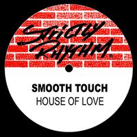 Smooth Touch - House Of Love