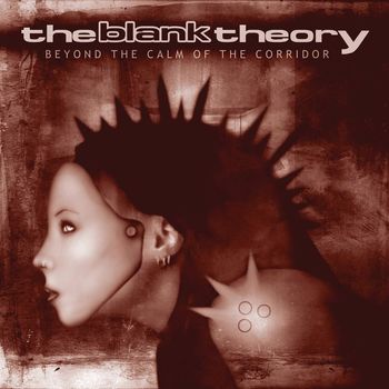 The Blank Theory - Beyond The Calm Of The Corridor