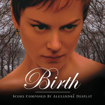 Alexandre Desplat - Birth (Original Score)
